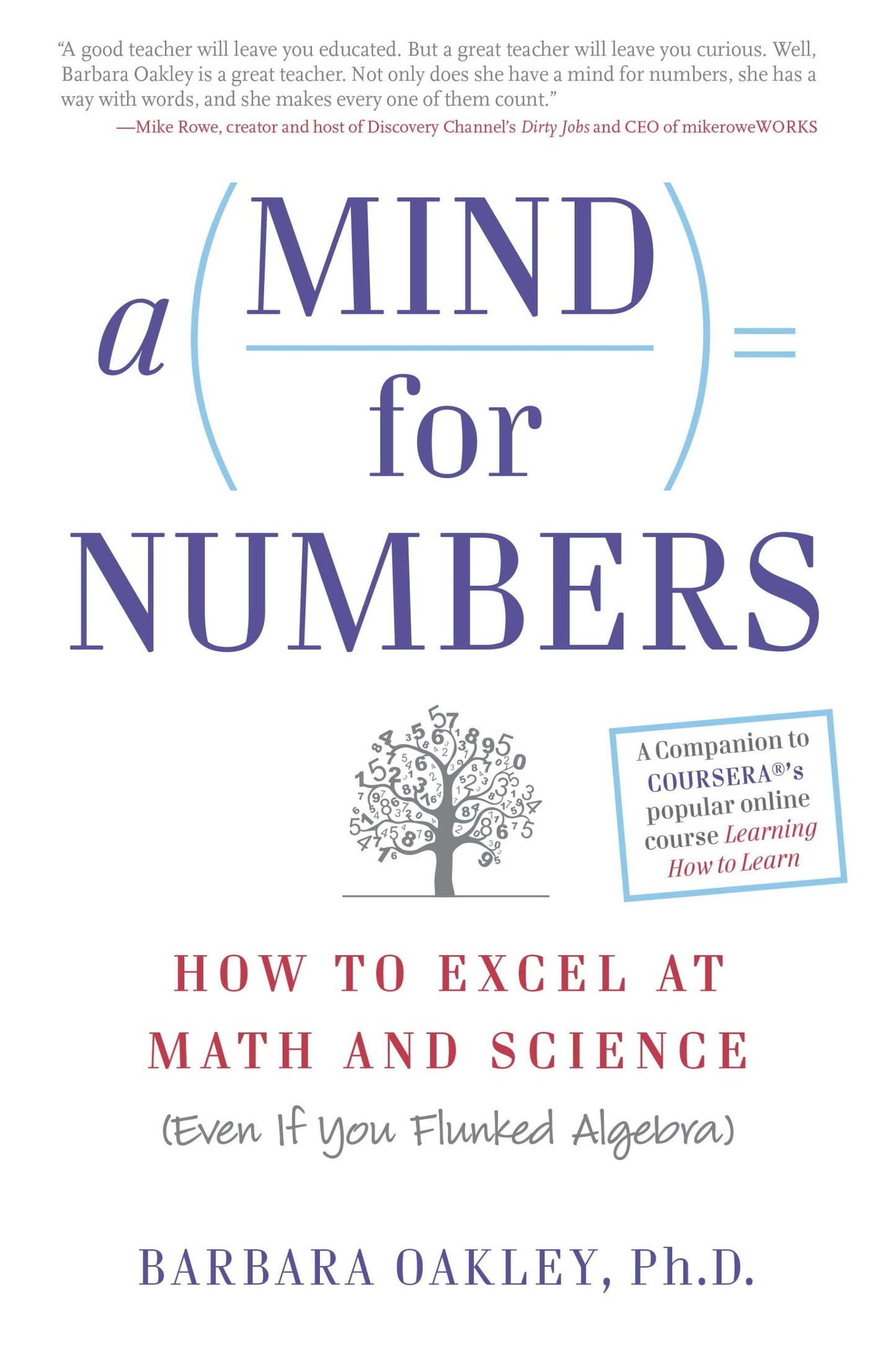 A Mind for Numbers: How to Excel at Math and Science Barbara Oakley