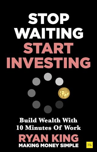 Stop Waiting, Start Investing by Ryan King