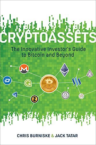 Cryptoassets: by Chris Burniske