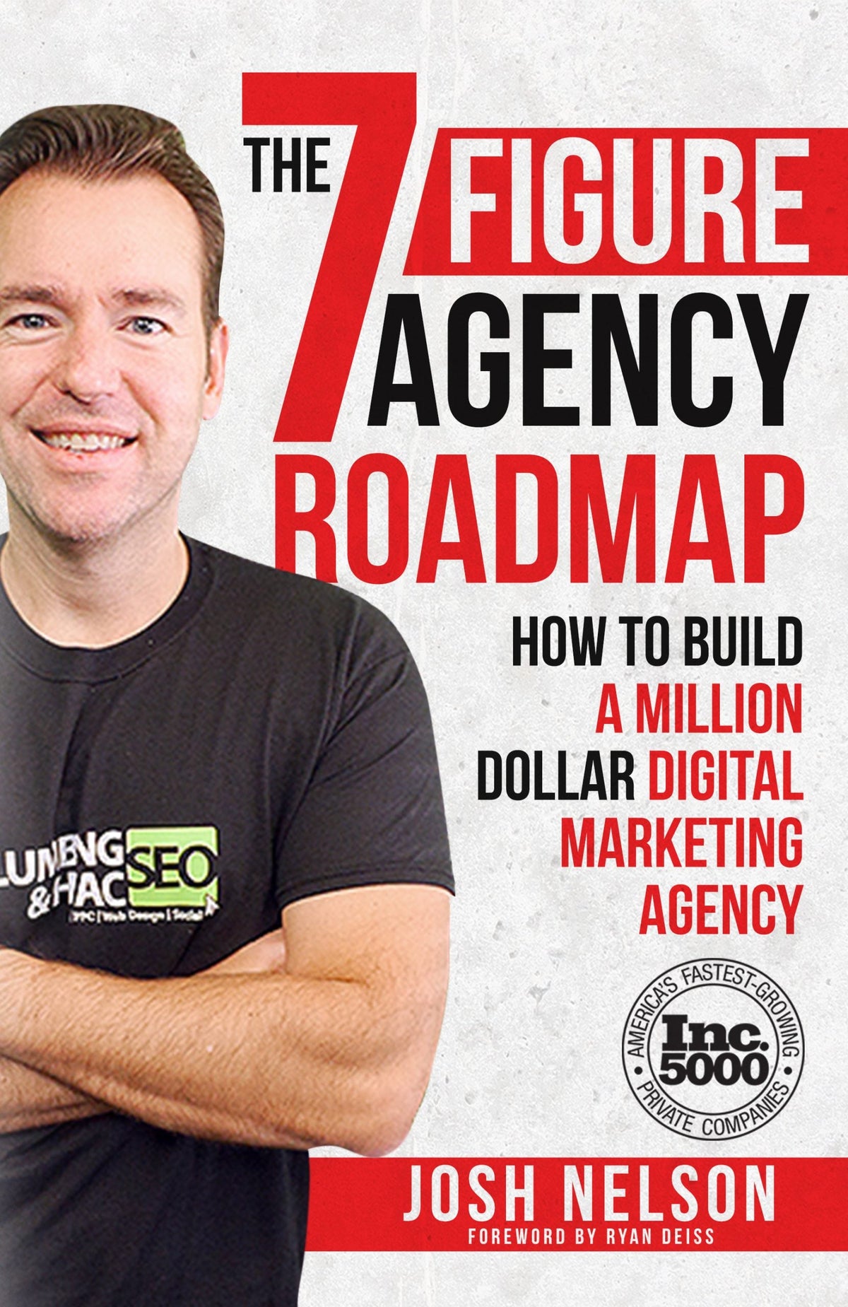 The 7 Figure Agency Roadmap: How to Build a Million Dollar Digital Marketing Agency Josh Nelson