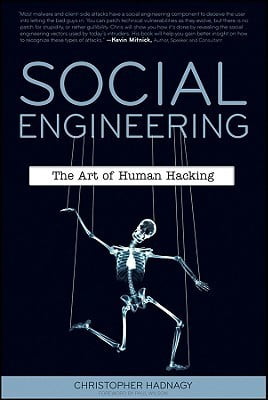 Social Engineering: The Art of Human Hacking Christopher Hadnagy , Paul Wilson (Foreword)