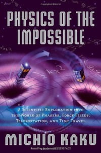 Physics of the Impossible by Michio Kaku