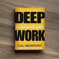 Deep Work: Rules for Focused Success in a Distracted World – Cal Newport