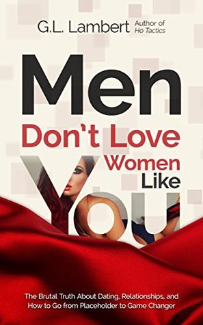 Men Don’t Love Women Like You