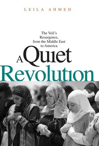 A Quiet Revolution by Leila Ahmed