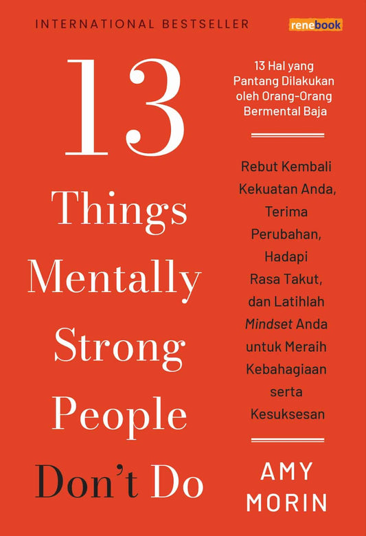 13 Things Mentally Strong People Don't Do - Amy Morin