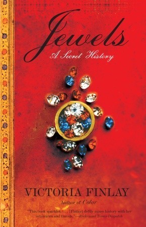 Jewels: A Secret History  Victoria Finlay