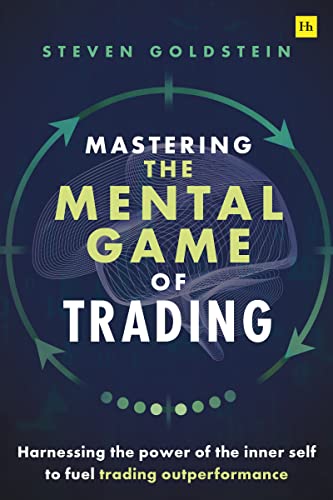 Mastering the Mental Game of Trading by Steven Goldstein