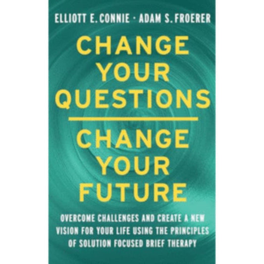 Change Your Questions, Change Your Future