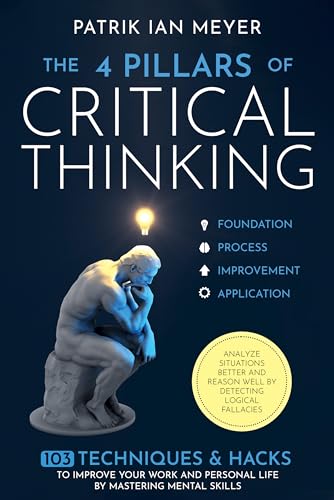The 4 Pillars of Critical Thinking by Patrik Meyer