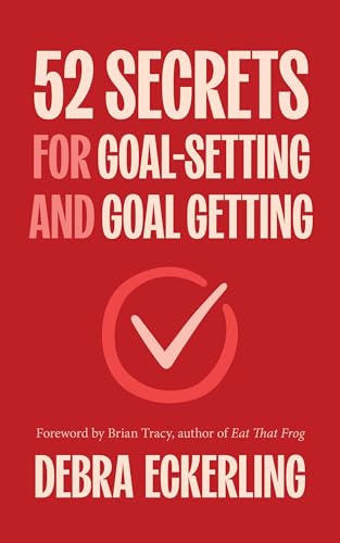 52 Secrets for Goal-Setting and Goal-Getting by Debra Eckerling