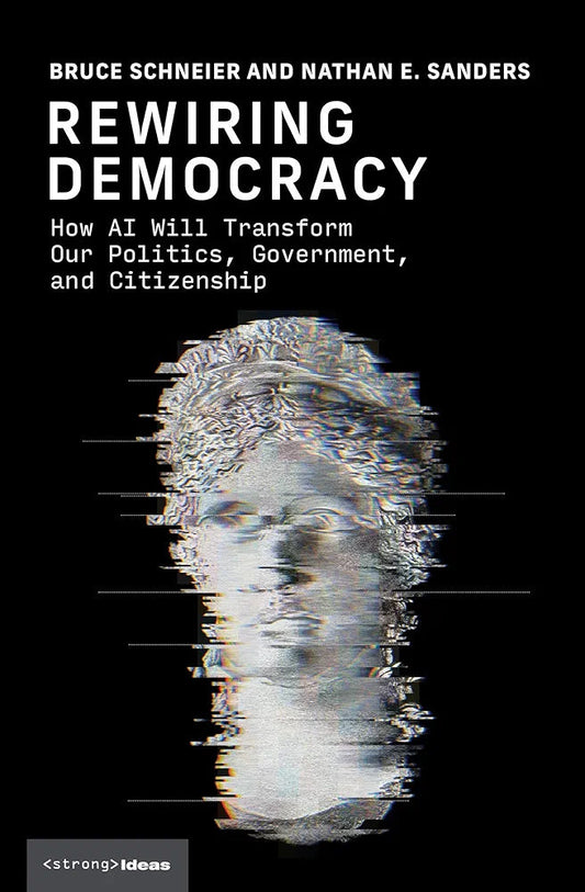 Rewiring Democracy by Bruce Schneier