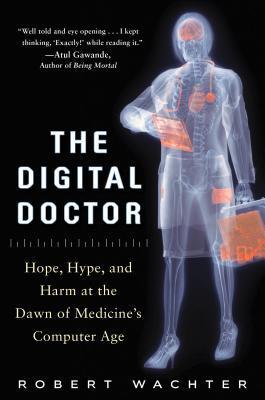The Digital Doctor by Robert M. Wachter