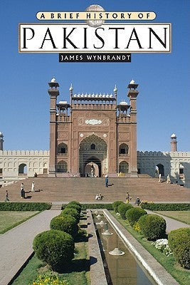 A Brief History of Pakistan - James Wynbrandt