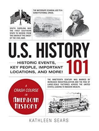 U.S. History 101 by Kathleen Sears