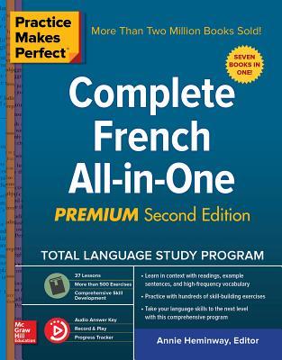 Practice Makes Perfect: Complete French All-In-One  Annie Heminway