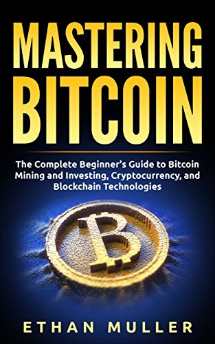Mastering Bitcoin 101 by Ethan Muller