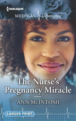 The Nurse's Pregnancy Miracle  Ann McIntosh