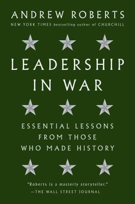 Leadership in War by Andrew Roberts