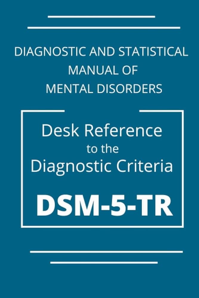 Diagnostic and Statistical Manual of Mental Disorders by American Psychiatric Association : DSM-5-TR