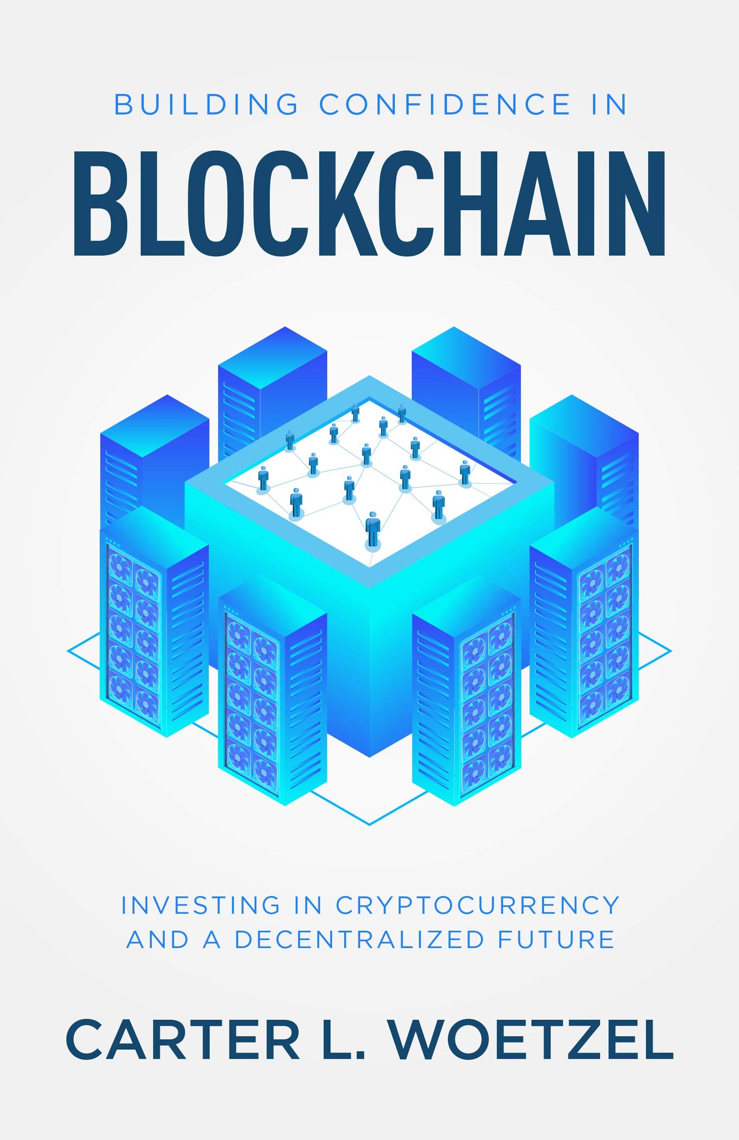 Building Confidence in Blockchain:  Carter L Woetzel