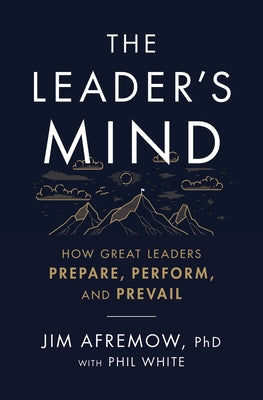 The Leader's Mind by Jim Afremow