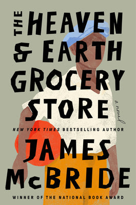 The Heaven & Earth Grocery Store  James McBride