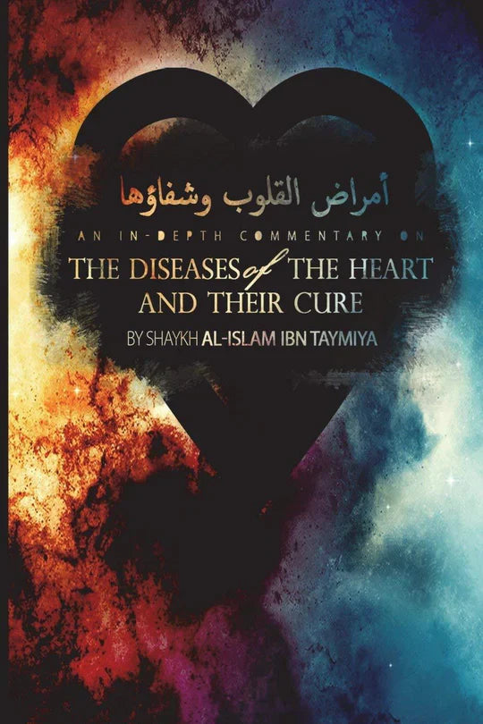 Diseases of the Hearts and Their Cures by Ibn Taymiyyah