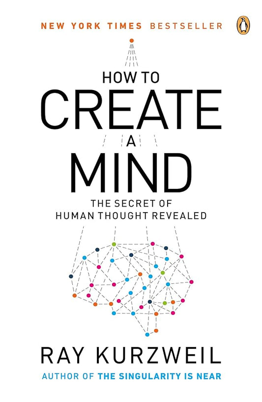 How to Create a Mind Ray Kurzweil