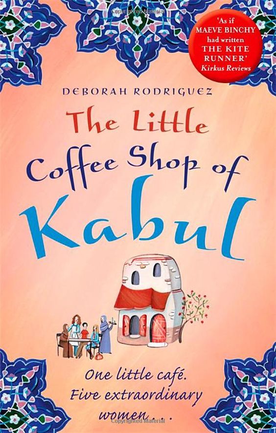 The Little Coffee Shop of Kabul by Deborah Rodriguez