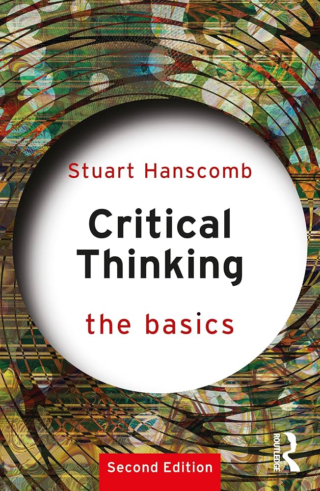 Critical Thinking: The Basics  Stuart Hanscomb