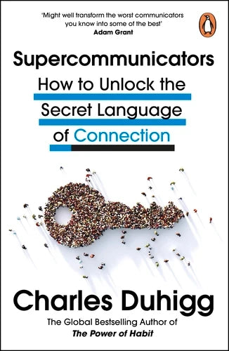 Supercommunicators by Charles Duhigg