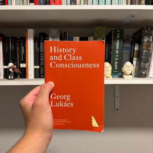 History and Class Consciousness by Georg Lukacs