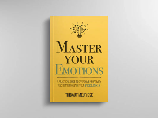 Master Your Emotions by Thibaut Meurisse