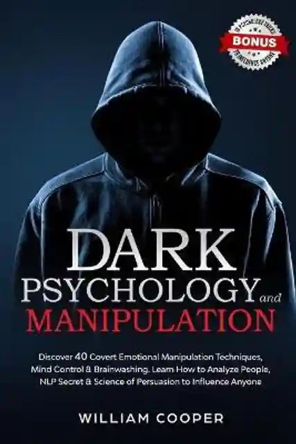 Dark Psychology and Manipulation by William Cooper