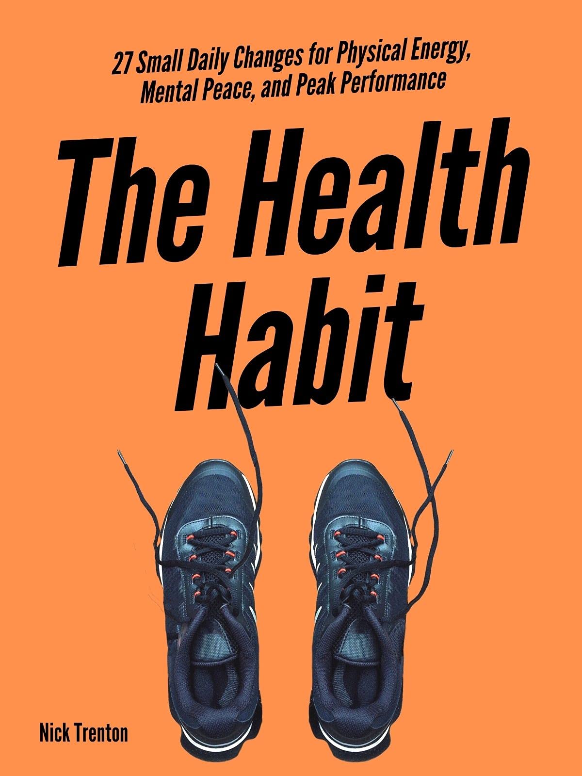 The Health Habit: 27 Small Daily Changes