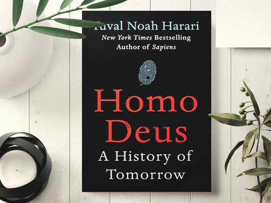 Homo Deus: A History of Tomorrow by Yuval Noah Harari