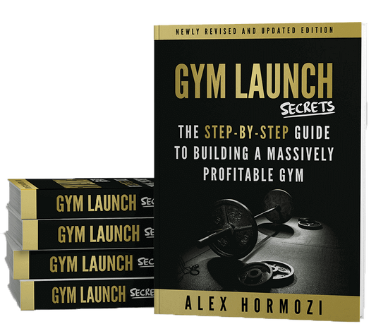 Gym Launch Secrets by Alex Hormozi