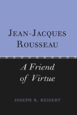 Jean-Jacques Rousseau: A Friend of Virtue