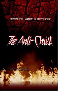 The Anti-Christ — Friedrich Wilhelm Nietzsche (Edition Classique)