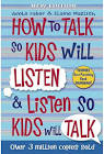 How to Talk So Kids Will Listen & Listen So Kids Will Talk Adele Faber (Author), Elaine Mazlish (Author)
