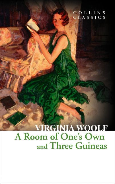 A Room of One's Own and Three Guineas by Virginia Woolf