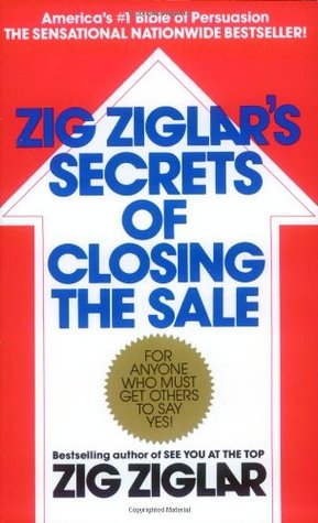 Zig Ziglar’s Secrets of Closing the Sale by Zig Ziglar
